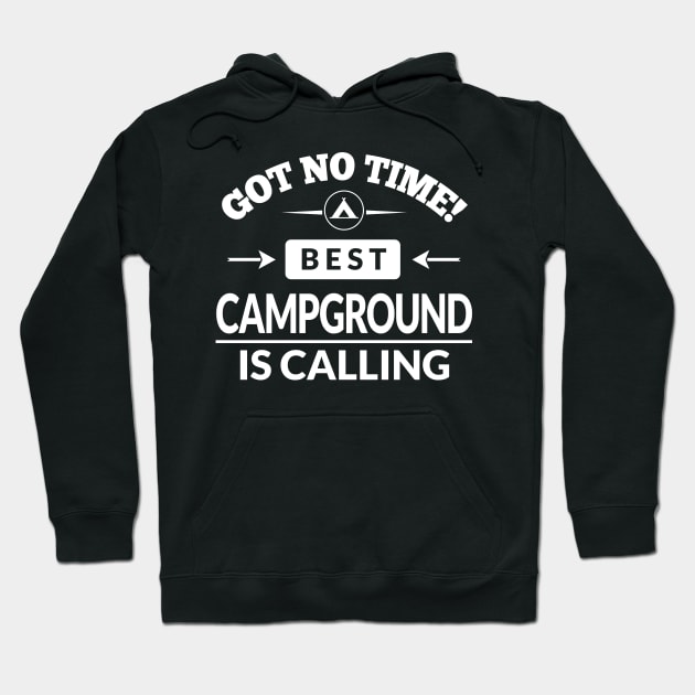 No Time Campground Calling Camping RV Outdoor Gift Hoodie by JeZeDe